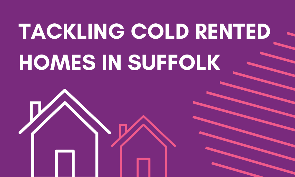 A purple graphic with illustrations showing the outlines of two houses. Includes the words "tackling cold rented homes in Suffolk"